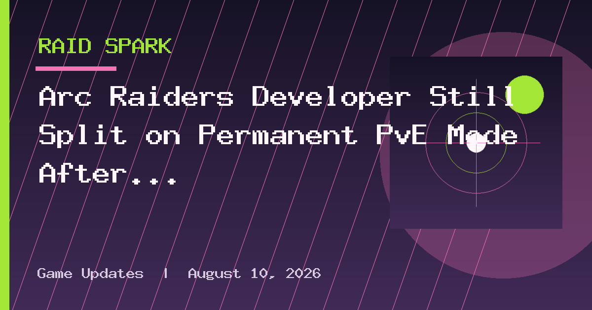 Arc Raiders Developer Still Split on Permanent PvE Mode After Divisive Test