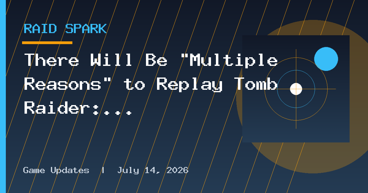 There Will Be “Multiple Reasons” to Replay Tomb Raider: Legacy of Atlantis Says